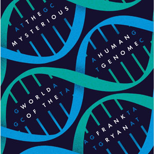 The Mysterious World of the Human Genome  by Frank Ryan